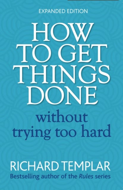 How to Get Things Done Without Trying Too Hard - Paperback English by Richard Templar - 7/3/1905