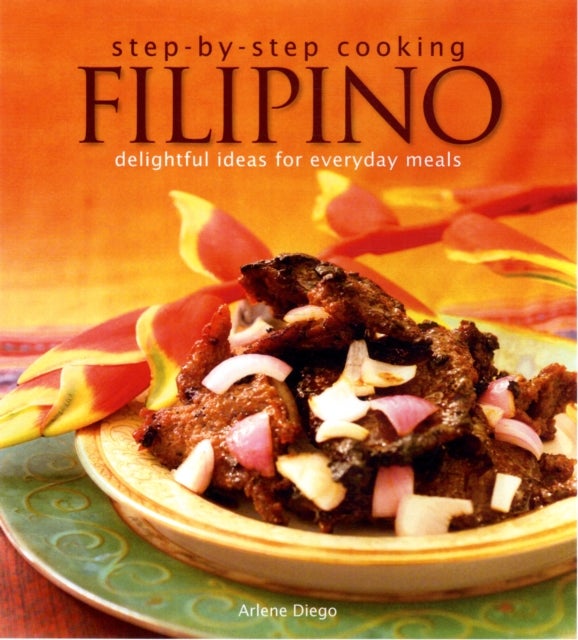 Step by Step Cooking: Filipino - Paperback English by Arlene Diego - 1/2/2011 