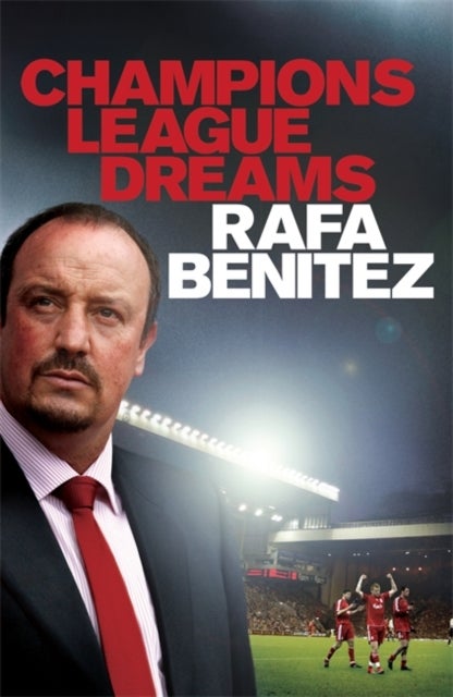Champions League Dreams - Paperback English by RAFA BENITEZ - 14/05/2013 