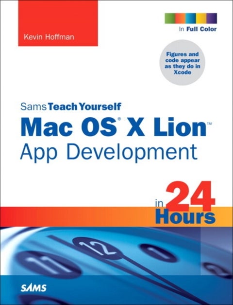 Sams Teach Yourself Mac Os X Lion App Development in 24 Hours - Paperback English by Kevin Scott Hoffman - 19/03/2012