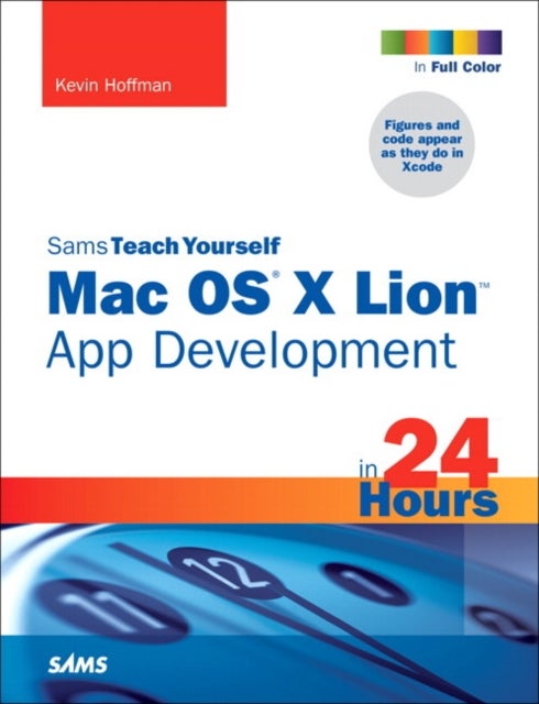 Sams Teach Yourself Mac Os X Lion App Development in 24 Hours - Paperback English by Kevin Scott Hoffman - 19/03/2012 