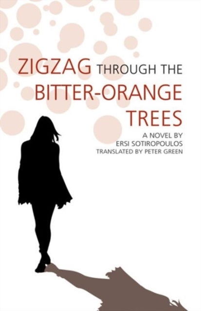 Zigzag Through the Bitter-Orange Trees - Paperback English by Ersi Sotiropoulos - 15/03/2003