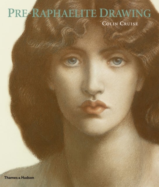 Pre-Raphaelite Drawing - Paperback English by COLIN CRUISE - 1/2/2012 