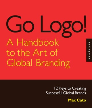 Go Logo! A Handbook To The Art Of Global Branding - Hardcover English by Mac Cato - 40181 - v1502139037/N11179697A_1