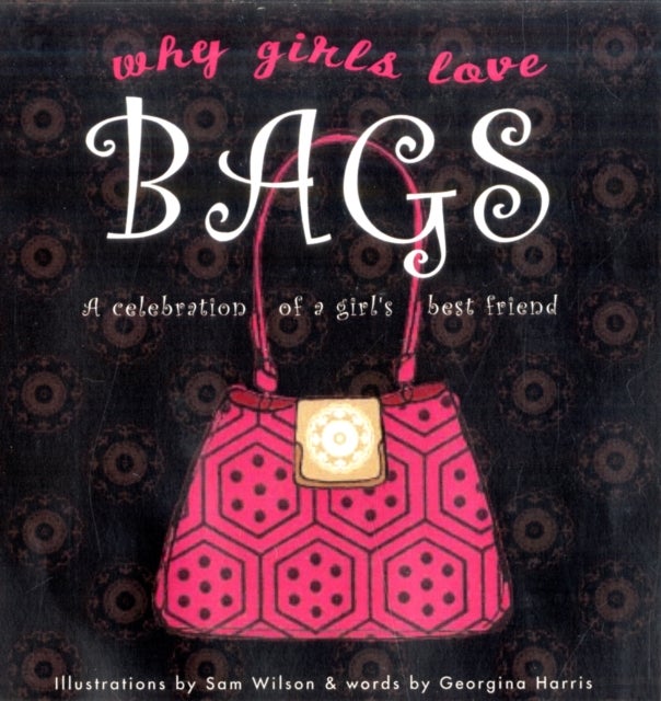 Why Girls Love Bags - Hardcover English by Georgina Harris - Aug-10 