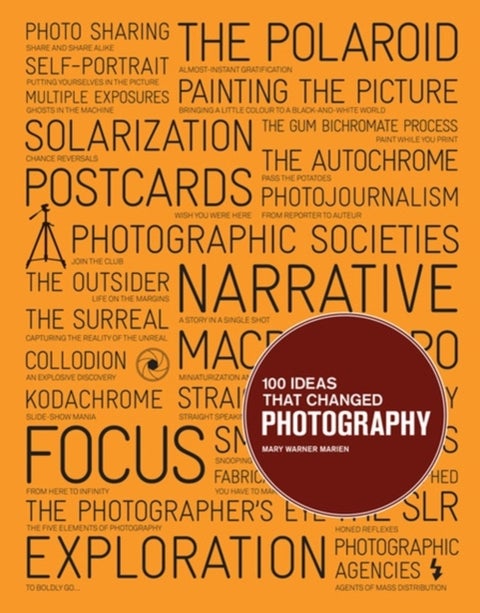 100 Ideas That Changed Photography - Paperback English by Mary Warner Marien - 24/10/2012