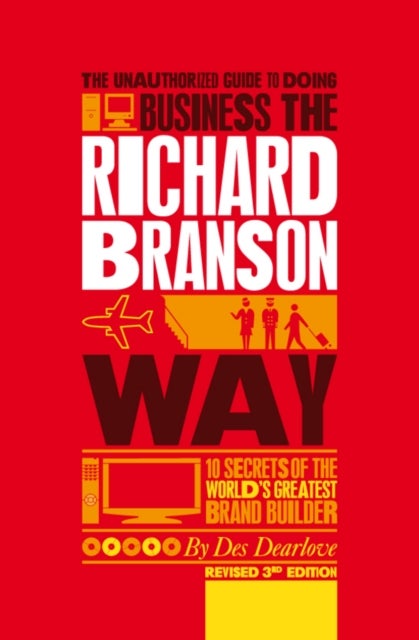 The Unauthorized Guide to Doing Business the Richard Branson Way - Paperback English by Des Dearlove - 24/05/2010 