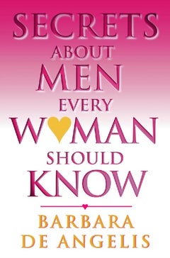 Secrets About Men Every Woman Should Know - Paperback English by Barbara De Angelis - 5/1/1998 - v1502139089/N11180805A_1