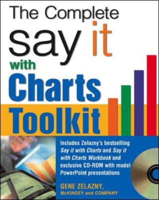 The Complete Say it With Charts Toolkit printed_book_paperback english - 7/12/2006