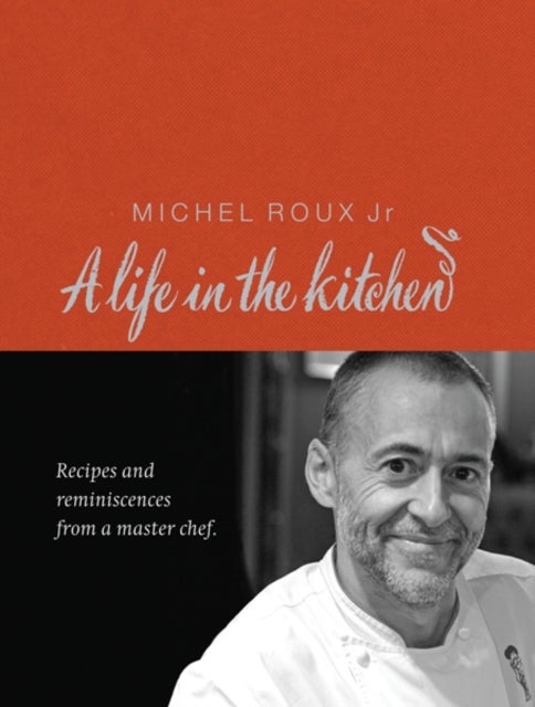 A Life in the Kitchen - Hardcover English by Michel Roux Jr - 4/8/2009