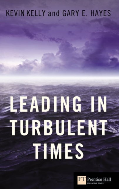 Leading in Turbulent Times - Hardcover English by Kevin Kelly - 26/02/2010 