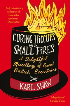 Curing Hiccups With Small Fires - Paperback English by Karl Shaw - 4/9/2009
