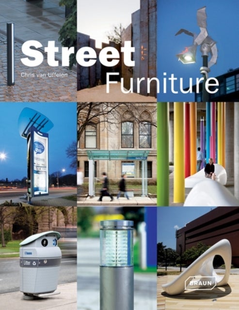 Street Furniture - Hardcover English by Chris van Uffelen - 16/10/2010 