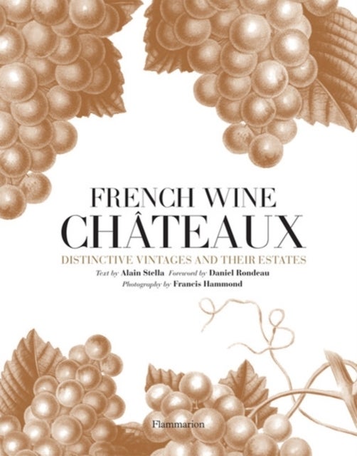 French Wine Chateaux - Hardcover English by Alain Stella - 5/2/2013 