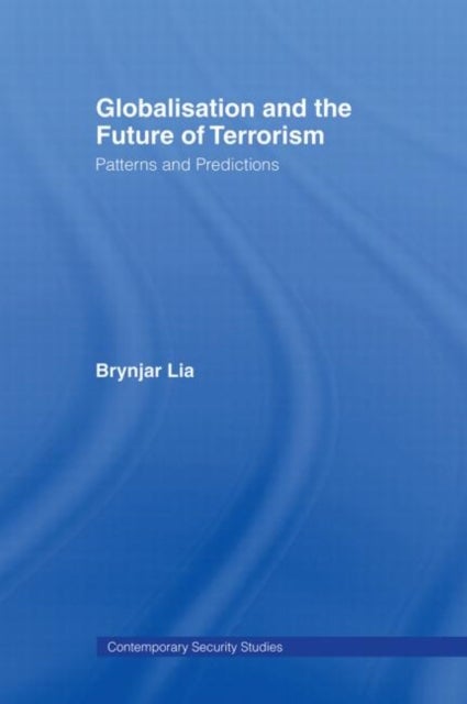 Globalisation and the Future of Terrorism - Paperback English by Brynjar Lia - 03/08/2005 