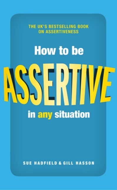 How to Be Assertive in Any Situation Paperback English by Sue Hadfield - 41777 