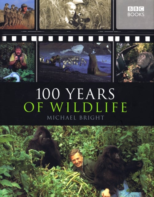 100 Years of Wildlife - Hardcover English by Michael Bright - 04/10/2007