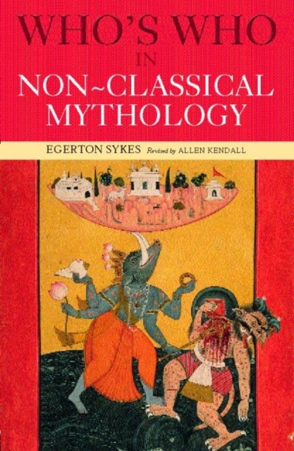 Who's Who in Non-Classical Mythology - Paperback English by Egerton Sykes - 11/11/2001