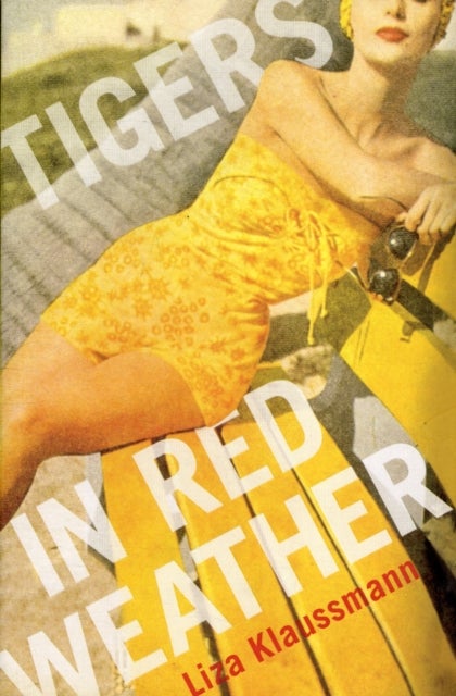 Tigers in Red Weather - Paperback English by Liza Klaussmann - 2012