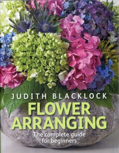 Flower Arranging : The Complete Guide for Beginners - Hardcover English by Judith Blacklock - 16/09/2012 