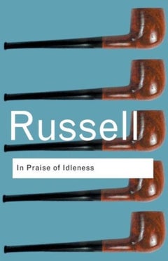 In Praise of Idleness printed_book_paperback english - 04/03/2004 - v1502139288/N11185344A_1