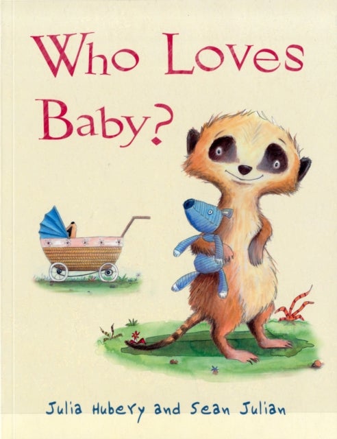 Who Loves Baby? - Paperback English by Julia Hubery - 31/08/2011