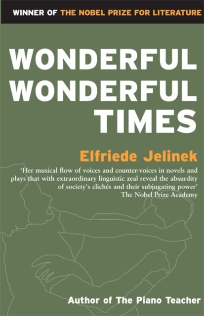 Wonderful, Wonderful Times - Paperback English by Elfriede Jelinek - 01/07/1990 