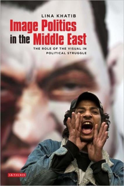 Image Politics in the Middle East - Paperback English by Lina Khatib - 24/12/2012 