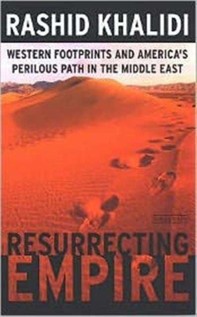 Resurrecting Empire - Paperback English by Rashid Khalidi - 27/08/2004 