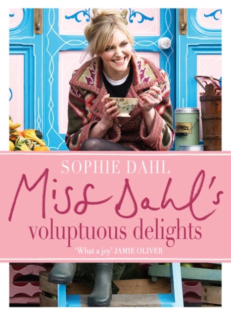 Miss Dahl's Voluptuous Delights - Hardcover English by Sophie Dahl - 30/04/2009 