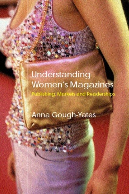 Understanding Women's Magazines - Paperback English by Anna Gough-Yates - 41276 