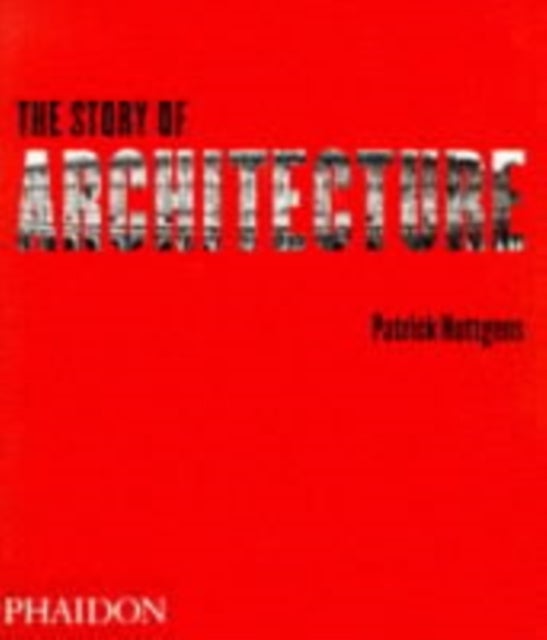 The Story Of Architecture - Paperback English by Patrick Nuttgens - 14/08/1997 
