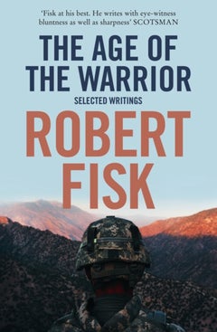 The Age Of The Warrior - Paperback English by Robert Fisk - 2009 