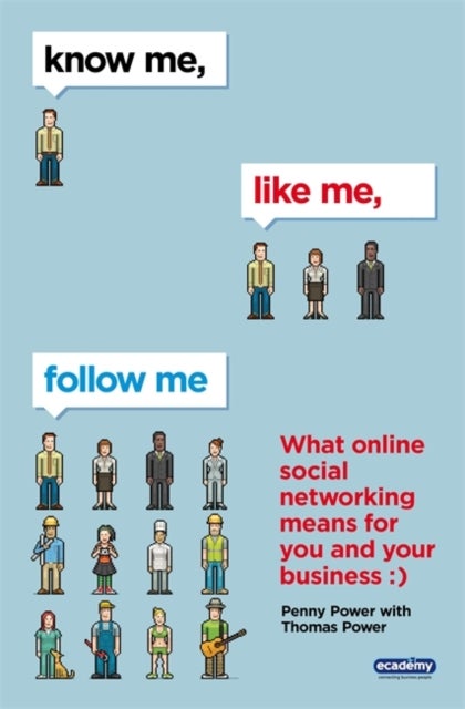 Know Me, Like Me, Follow Me - Paperback English by Penny Power - 20/08/2009
