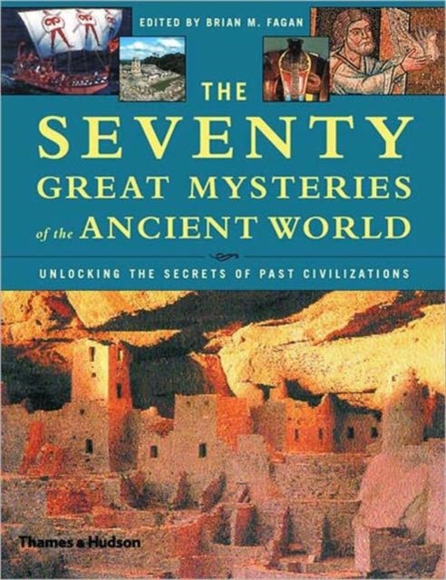 The Seventy Great Mysteries of the Ancient World - Hardcover English by Thames and Hudson Ltd - 08/10/2001