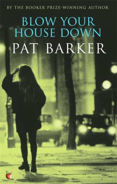 Blow Your House Down - Paperback English by Pat Barker - 07/06/1990 