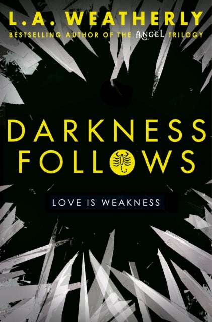 Darkness Follows - Paperback English by Weatherly L. A. - 05/10/2016