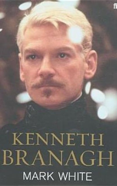 Kenneth Branagh - Hardcover English by Mark White - 03/11/2005 
