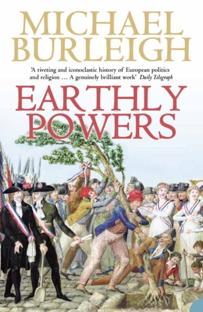 Earthly Powers - Paperback English by Michael Burleigh - 01/05/2007