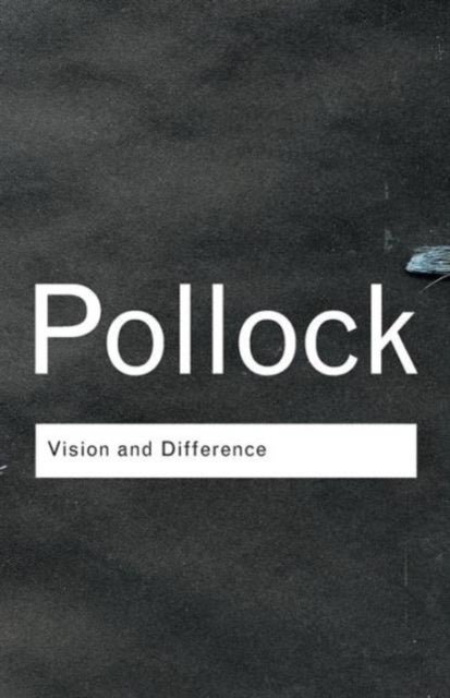 Vision and Difference - Paperback English by Griselda Pollock - 05/07/2003 