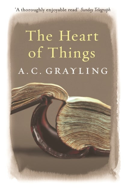 The Heart of Things - Paperback English by A.C. Grayling - 05/01/2006 