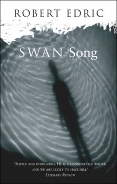Swan Song - Paperback English by Robert Edric - 18/07/2006