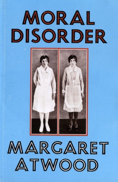 Moral Disorder - Hardcover English by Margaret Atwood - 04/09/2006