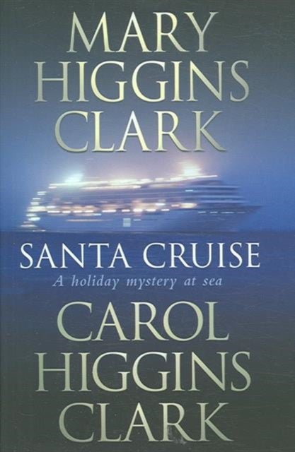 Santa Cruise - Hardcover English by CAROL HIGGINS CLARK' 'MARY HIGGINS CLARK - 01/01/2006 