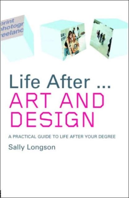 Life After...Art and Design - Paperback English by Sally Longson - 07/07/2006 