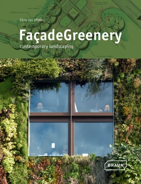 Facade Greenery - Hardcover English by Chris van Uffelen 