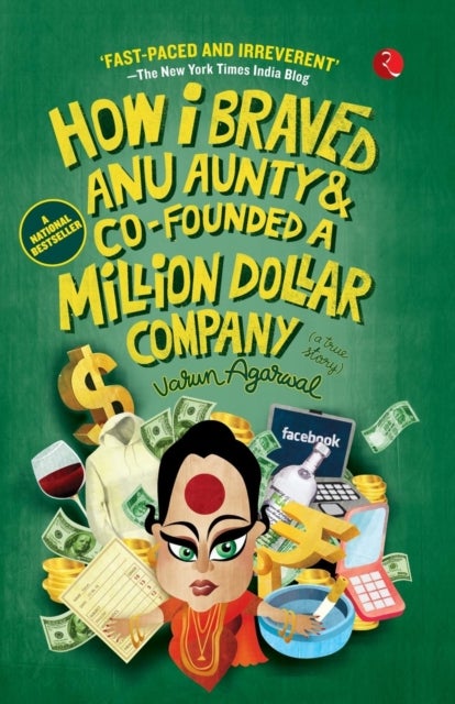 How I Braved Anu Aunty & Co-Founded a Million Dollar Company printed_book_paperback english - 18/04/2014