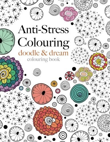 Anti-Stress Colouring: Doodle & Dream Paperback English by Christina Rose - 42221  - Image 1