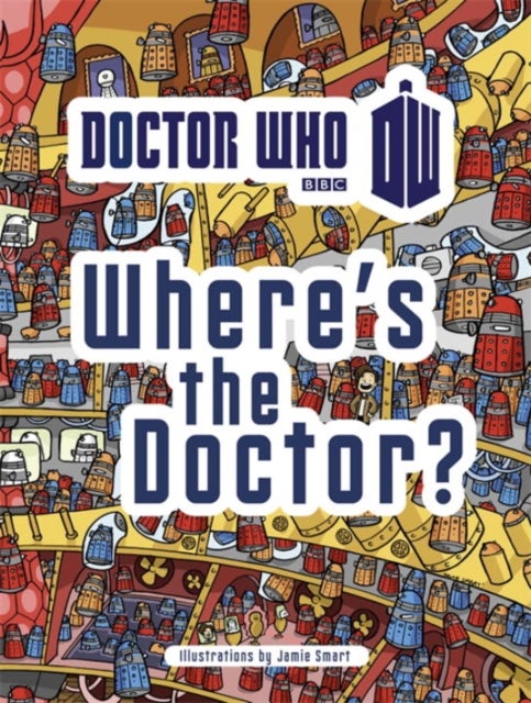 Doctor Who: Where's The Doctor - Paperback English by Jamie Smart - 20/03/2013 