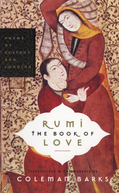 Rumi: The Book Of Love - Poems Of Ecstasy And Longing - Paperback English by Coleman Barks - 01/01/2005 